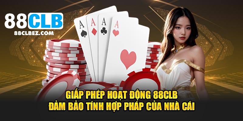 88CLB lừa đảo không đúng vì nhà cái có giấy phép hoạt động