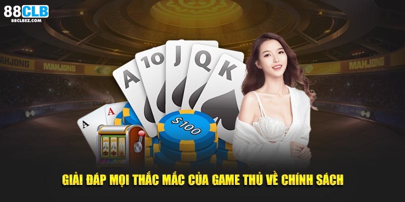 Giải đáp mọi thắc mắc của game thủ về điều khoản và điều kiện