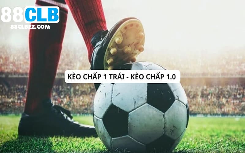 Kèo Châu Á chấp 1 trái rất phổ biến trong các trận đấu tại sân chơi chúng tôi