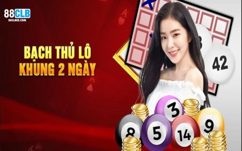 Tổng quan khái quát về bạch thủ lô khung 2 ngày